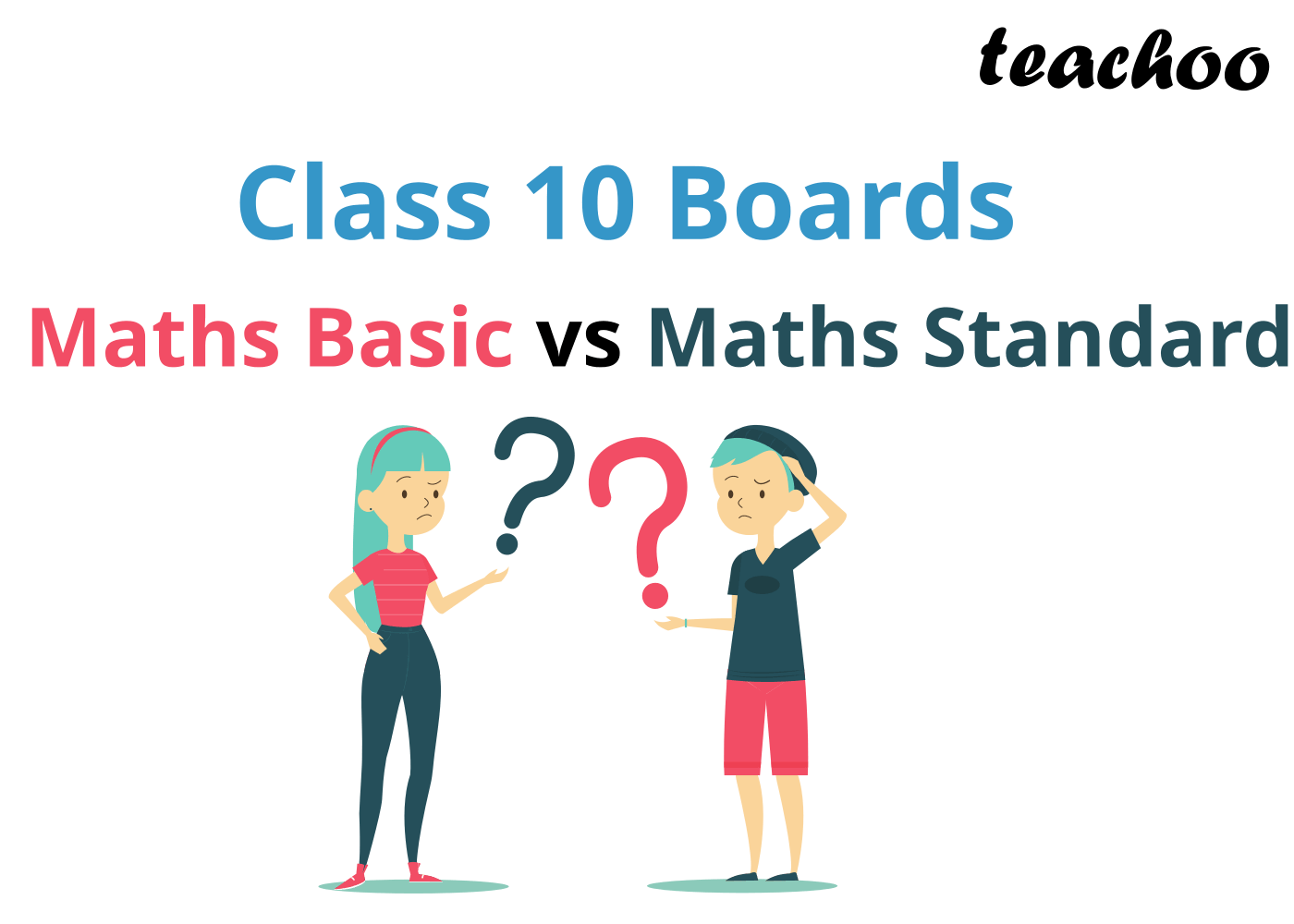 Maths Basic vs Maths Standard - Class 10 Boards - Check out the common questions and how to choose
